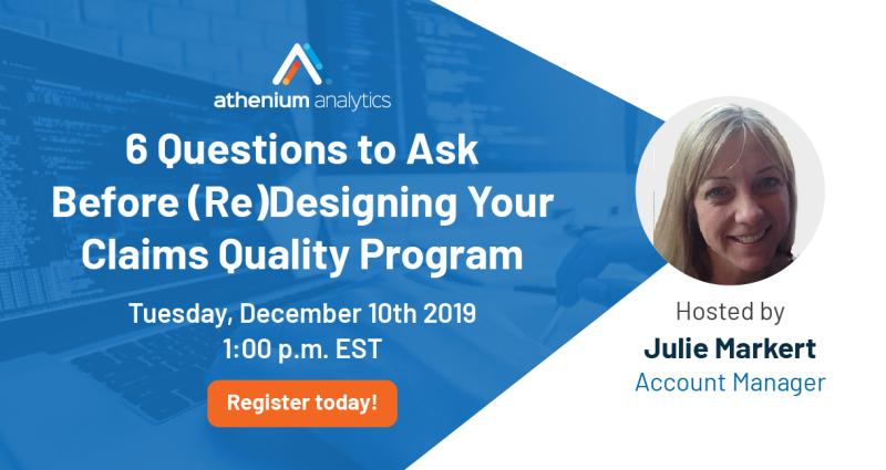 Webinar: 6 questions to ask before (re)designing your claims quality program