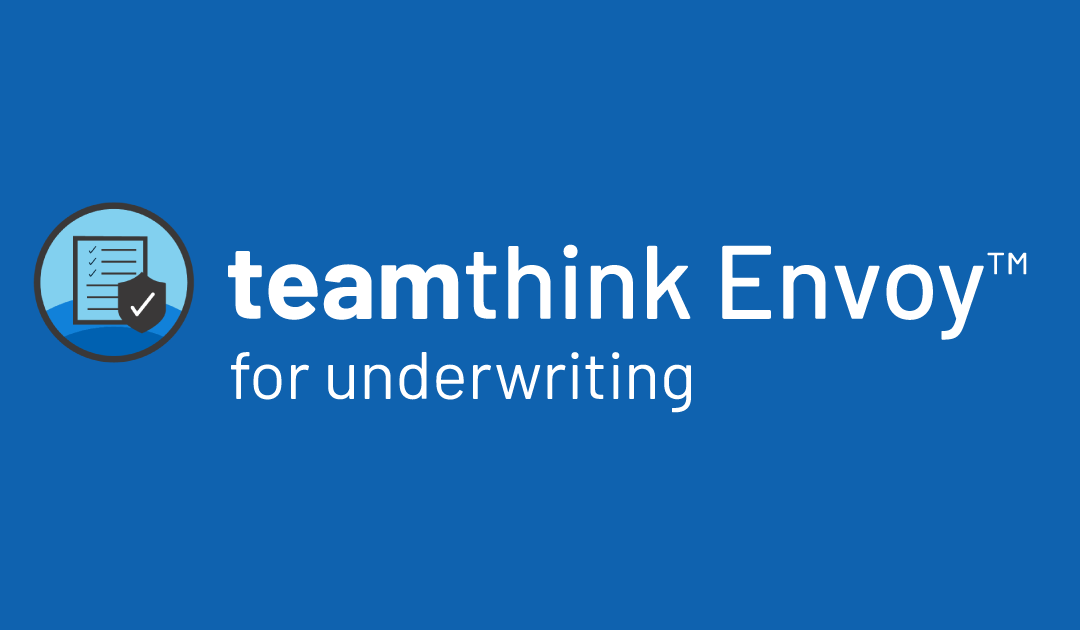 Say hello to the new teamthink Envoy QA software for underwriting